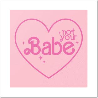 Not Your Babe Posters and Art